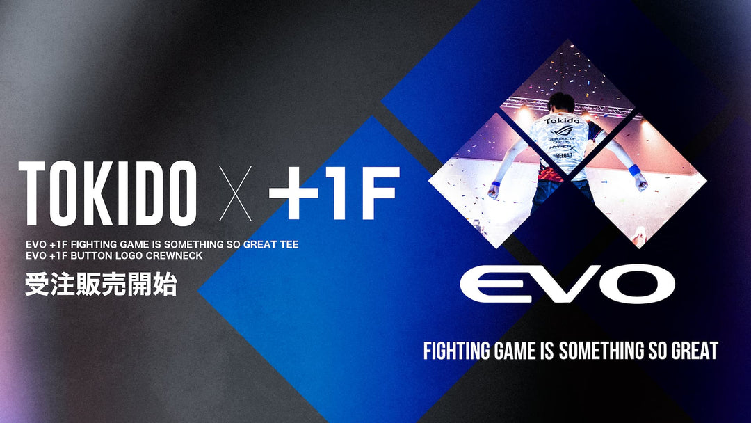 EVO +1F + Tokido